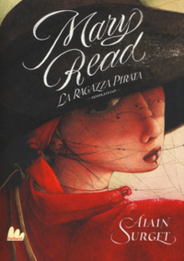 Mary Read. La ragazza pirata - Alain Surget