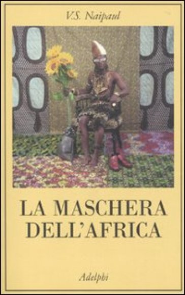 Maschera dell'Africa (La) - Vidiadhar Suraj Naipaul