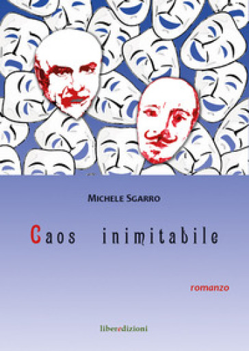 Mascheri nudi-Caos inimitabile - Michele Sgarro