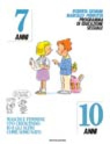 Maschi e femmine, sto crescendo, io e gli altri, come sono nato. Programma di educazione sessuale. 7-10 anni - Roberta Giommi - Marcello Perrotta