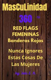Masculinidad 360 Red Flags Femeninas