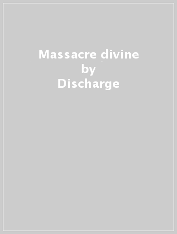Massacre divine - Discharge
