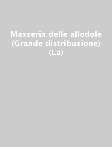 Masseria delle allodole (Grande distribuzione) (La)