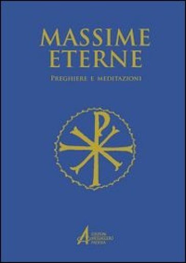 Massime eterne. Preghiere e meditazioni - Fausto Casa