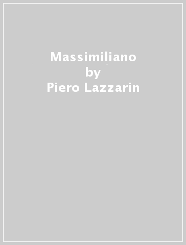 Massimiliano - Piero Lazzarin - Clemente Fillarini