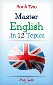 Master English in 12 Topics: Book 2.