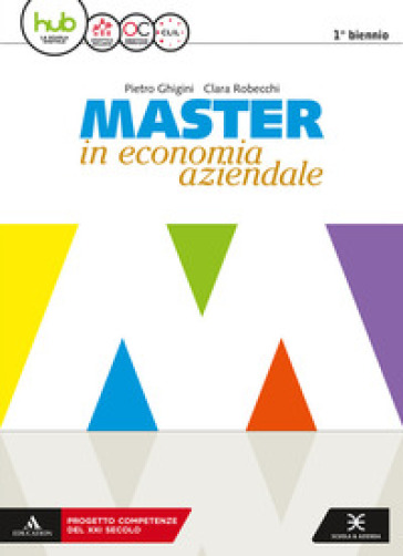 Master in economia aziendale. Vol. unico. Per gli Ist. tecnici e professionali indirizzo AFM-SIA. Con e-book. Con espansione online. Con Libro: Saperi di base - Pietro Ghigini - Clara Robecchi