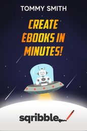 Mastering Sqribble: Unleashing Your Creativity with Powerful eBook Creation