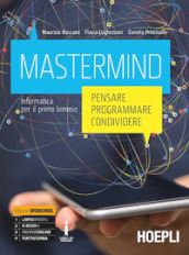 Mastermind. Pensare, programmare, condividere. Informatica. Per le Scuole superiori. Con e-book. Con espansione online