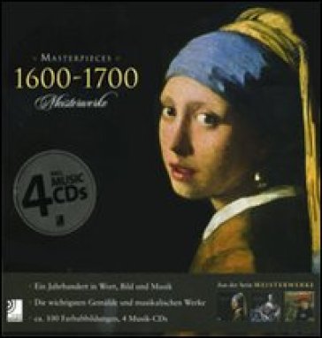 Masterpieces 1600-1700-Meisterwerke. Ediz. illustrata. Con 4 CD Audio - AA.VV. Artisti Vari