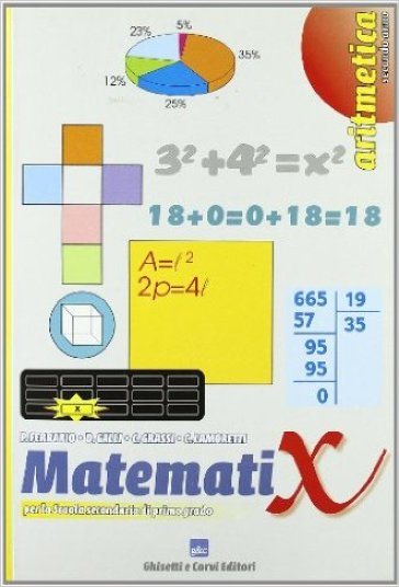Matemati X aritmetica. Per la Scuola media. 2. - Paolo Ferrario - Daniela Galli - Caterina Grassi