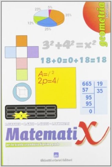 Matemati X geometria. Per la Scuola media. 3. - Paola Ferrario - Daniela Galli - Caterina Grassi