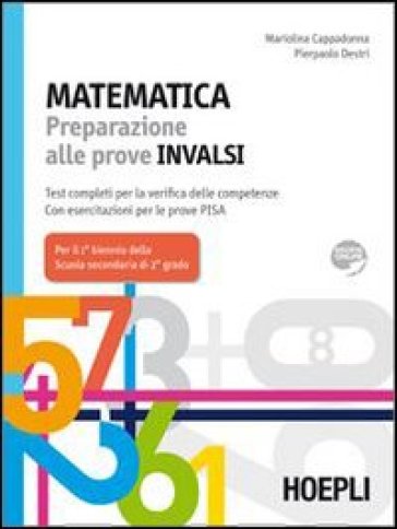 Matematica. Preparazione alle prove INVALSI. Test completi per la verifica delle competenze. Con espansione online. Per le Scuole superiori - Pierpaolo Destri - Mariolina Cappadonna