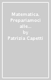 Matematica. Prepariamoci alle prove INVALSI. Volume unico. Per la Scuola media