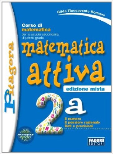 Matematica attiva. Vol. 2A. Per la Scuola media. Con espansione online - Gilda Flaccavento Romano