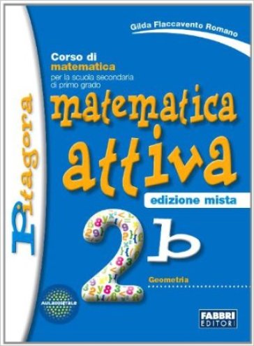Matematica attiva. Vol. 2B. Per la Scuola media - Gilda Flaccavento Romano