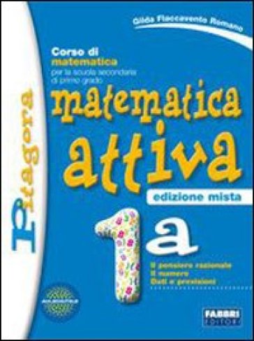 Matematica attiva. Vol. 1A-1B. Con prove INVALSI. Per la Scuola media. Con espansione online - Gilda Flaccavento Romano