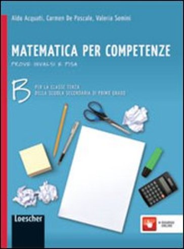 Matematica per competenze. Con prove INVALSI e PISA. Per la Scuola media. Con espansione online. 2. - Aldo Acquati - De Pascale Carmen - Valeria Semini