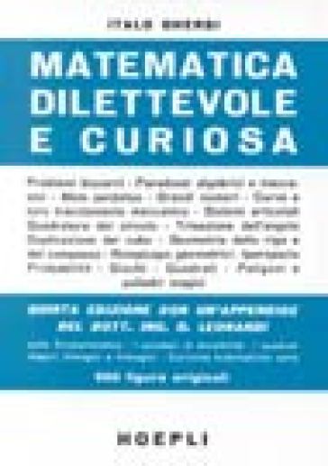 Matematica dilettevole e curiosa - Italo Ghersi