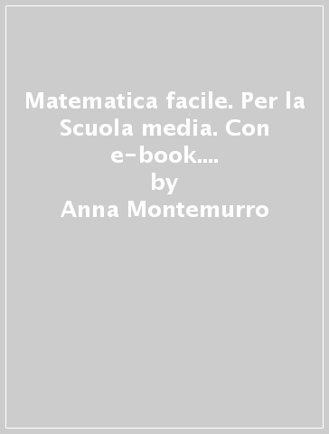 Matematica facile. Per la Scuola media. Con e-book. Con espansione online. Vol. 3 - Anna Montemurro