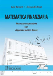 Matematica finanziaria. Manuale operativo con applicazioni in Excel