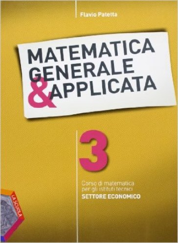 Matematica generale & applicata. Per gli Ist. tecnici. Con espansione online. 3. - Flavio Patetta