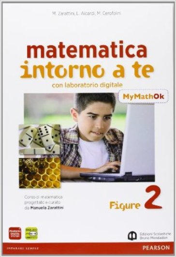 Matematica intorno a te. Con N2/F2/Q2-MyMathOK. Per la Scuola media. Con e-book. Con espansione online. 2. - Zarattini