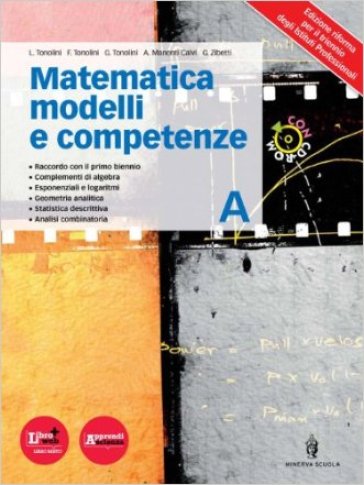 Matematica modelli e competenze. Con espansione online. Con DVD. Per gli Ist. professionali. 1. - Franco Tonolini - Giuseppe Tonolini - Livia Tonolini