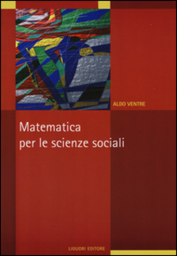 Matematica per le scienze sociali - Aldo G. Ventre