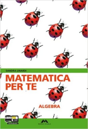 Matematica per te. Per la Scuola media. Con espansione online. 3: Algebra-Geometria - Sandra Linardi