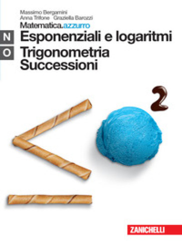 Matematica.azzurro. Modulo N+O. Esponenziali e logaritmi. Per le Scuole superiori. Con espansione online - Massimo Bergamini - Anna Trifone - Graziella Barozzi