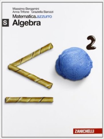 Matematica.azzurro. Modulo S algebra. Per le Scuole superiori. Con espansione online - Massimo Bergamini - Anna Trifone - Graziella Barozzi