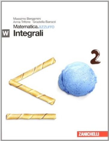 Matematica.azzurro. Modulo W e integrali. Per le Scuole superiori. Con espansione online - Massimo Bergamini - Anna Trifone - Graziella Barozzi