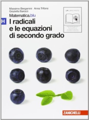 Matematica.blu. Modulo H. Blu-I.Blu-P.Blu-Statistica e probabilità. Blu. Per le Scuole superiori - Massimo Bergamini - Anna Trifone - Graziella Barozzi