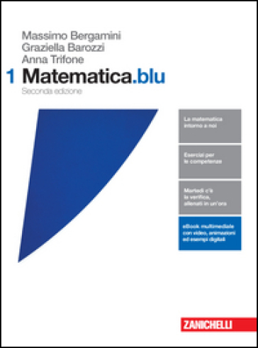 Matematica.blu. Per le Scuole superiori. Con e-book. Con espansione online. 1. - Massimo Bergamini - Graziella Barozzi - Anna Trifone