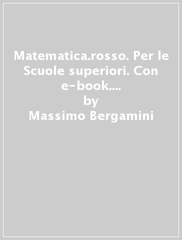 Matematica.rosso. Per le Scuole superiori. Con e-book. Con espansione online. 5. - Massimo Bergamini - Anna Trifone - Graziella Barozzi