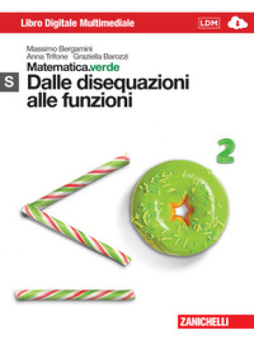 Matematica.verde. Con Maths in english. Modulo S.verde. Dalle disequazioni alle funzioni. Per le Scuole superiori. Con e-book. Con espansione online - Massimo Bergamini - Anna Trifone - Graziella Barozzi