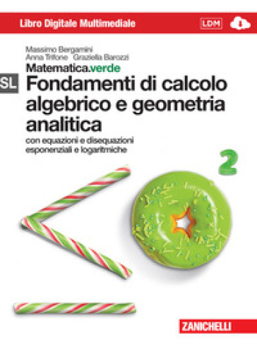 Matematica.verde. Con Maths in english. Modulo S-L.verde. Fondamenti di calcolo algebrico e geometria analitica. Per le Scuole superiori. Con e-book. Con espansione online - Massimo Bergamini - Anna Trifone - Graziella Barozzi