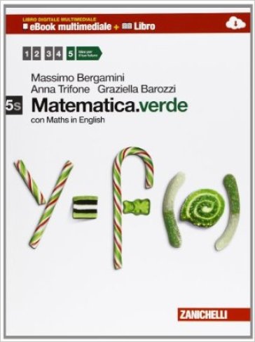 Matematica.verde. Con Maths in english. Vol. 5S. Per le Scuole superiori. Con e-book. Con espansione online - Massimo Bergamini - Anna Trifone - Graziella Barozzi