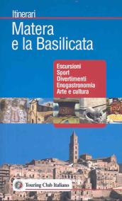 Matera e la Basilicata. Ediz. illustrata