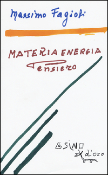 Materia energia pensiero. Lezioni 2011 - Massimo Fagioli