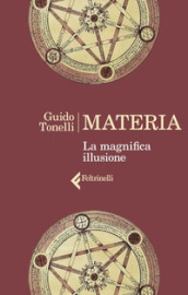 Materia. La magnifica illusione