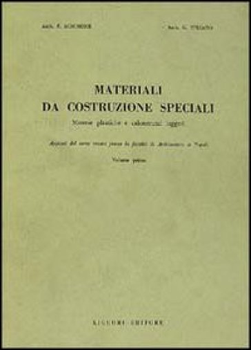 Materiali da costruzione speciali. 1. - Franco Mormone - Giuseppe Striano