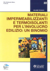 Materiali impermeabilizzanti e termoisolanti per l involucro edilizio: un binomio