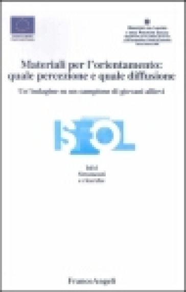 Materiali per l'orientamento: quale percezione e quale diffusione. Un'indagine su campione di giovani allievi