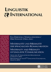 Materialitaet und Medialitaet der sprachlichen Kommunikation / Materiality and Mediality of Linguistic Communication