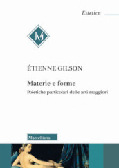 Materie e forme. Poietiche particolari delle arti maggiori