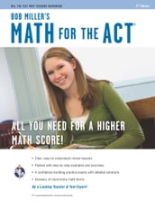 Math for the ACT 2nd Ed., Bob Miller s