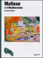 Matisse e il Mediterraneo. Ediz. illustrata