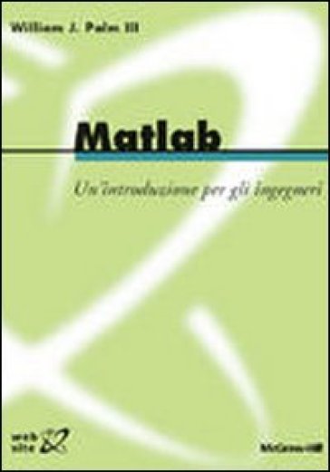 Matlab. Un'introduzione per gli ingegneri - William J. Palm